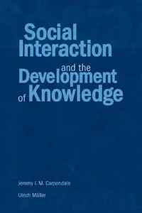 Buy Social Interaction and the Development of Knowledge (English, Jeremy I.M. Carpendale) — BookShops.in