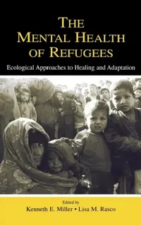 Buy The Mental Health of Refugees (English, Kenneth E. Miller | Lisa M. Rasco) — BookShops.in