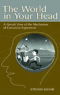 Buy The World in Your Head (English, Steven M. Lehar) — BookShops.in
