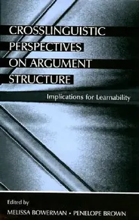 Buy Crosslinguistic Perspectives on Argument Structure (English, Melissa Bowerman | Penelope Brown) — BookShops.in