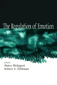 Buy The Regulation of Emotion (English, Pierre Philippot | Robert S. Feldman) — BookShops.in