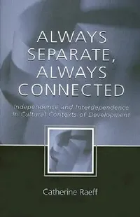 Buy Always Separate, Always Connected (English, Catherine Raeff) — BookShops.in
