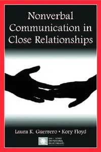 Buy Nonverbal Communication in Close Relationships (English, Laura K. Guerrero | Kory Floyd) — BookShops.in