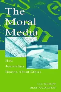 Buy The Moral Media (English, Lee Wilkins | Renita Coleman) — BookShops.in
