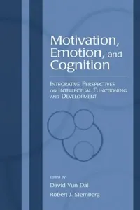 Buy Motivation, Emotion, and Cognition (English, David Yun Dai | Robert J. Sternberg) — BookShops.in