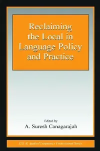 Buy Reclaiming the Local in Language Policy and Practice (English, A. Suresh Canagarajah) — BookShops.in