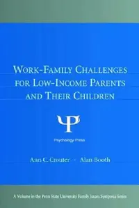 Buy Work-Family Challenges For Low-Income Parents And Their Children (English, Ann C. Crouter | Alan Booth) — BookShops.in