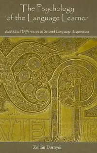 Buy The Psychology of the Language Learner (English, Zoltán Dörnyei) — BookShops.in