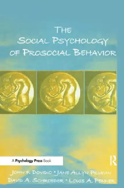 The Social Psychology of Prosocial Behavior (English, John F. Dovidio | Jane Allyn Piliavin | David A. Schroeder)