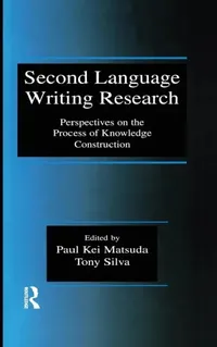 Buy Second Language Writing Research (English, Paul Kei Matsuda | Tony Silva) — BookShops.in