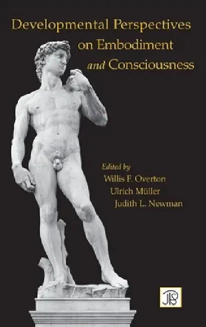 Developmental Perspectives on Embodiment and Consciousness (English, Willis Overton | Ulrich Mueller | Judith Newman)