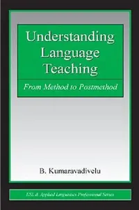 Buy Understanding Language Teaching (English, B. Kumaravadivelu) — BookShops.in