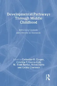Buy Developmental Pathways Through Middle Childhood (English, Catherine R. Cooper | Cynthia T. Garc¡A Coll | W. Todd Bartko) — BookShops.in