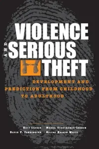 Buy Violence and Serious Theft (English, Rolf Loeber | David P. Farrington | Magda Stouthamer-Loeber) — BookShops.in