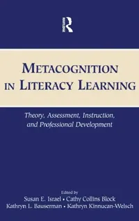 Buy Metacognition in Literacy Learning (English, Susan E. Israel | Cathy Collins Block | Kathryn L. Bauserman) — BookShops.in