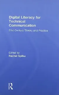 Buy Digital Literacy for Technical Communication (English, Rachel Spilka) — BookShops.in