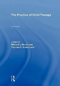 Buy The Practice of Child Therapy (English, Randall I. Atlas | Richard J. Morris | Thomas R. Kratochwill) — BookShops.in