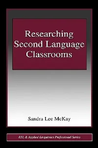 Buy Researching Second Language Classrooms (English, Sandra Lee McKay) — BookShops.in