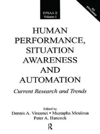 Buy Human Performance, Situation Awareness, and Automation (English, Dennis A. Vincenzi | Mustapha Mouloua | Peter A. Hancock) — BookShops.in