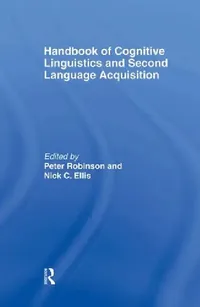 Buy Handbook of Cognitive Linguistics and Second Language Acquisition (English, Peter Robinson | Nick C. Ellis) — BookShops.in
