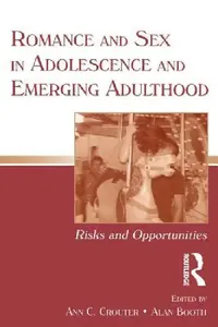 Buy Romance and Sex in Adolescence and Emerging Adulthood (English, Ann C. Crouter | Alan Booth) — BookShops.in