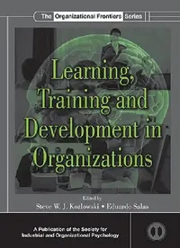 Buy Learning, Training, and Development in Organizations (English, Steve W. J. Kozlowski | Eduardo Salas) — BookShops.in