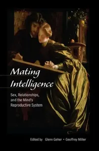 Buy Mating Intelligence (English, Glenn Geher | Geoffrey Miller) — BookShops.in