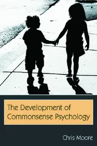Buy The Development of Commonsense Psychology (English, Chris Moore) — BookShops.in