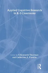 Buy Applied Cognitive Research in K-3 Classrooms (English, S. Kenneth Thurman | Catherine A. Fiorello) — BookShops.in