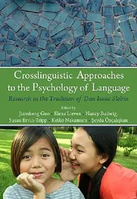 Buy Crosslinguistic Approaches to the Psychology of Language (English, Jiansheng Guo | Elena Lieven | Nancy Budwig) — BookShops.in