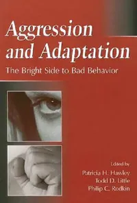 Buy Aggression and Adaptation (English, Todd D. Little | Philip C. Rodkin | Patricia H. Hawley) — BookShops.in