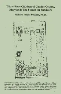 Buy White Slave Children of Charles County, Maryland (English, Richard Hayes Phillips) — BookShops.in