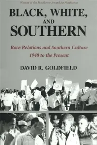 Buy Black, White, and Southern (English, David Goldfield) — BookShops.in