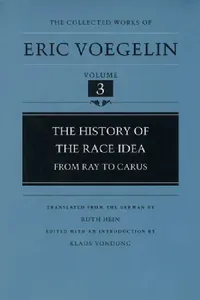 Buy The History of the Race Idea (Cw3) (English, Eric Voegelin | Klaus Vondung | Ruth Hein) — BookShops.in