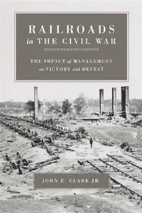 Buy Railroads in the Civil War (English, Jr. Clark John E.) — BookShops.in