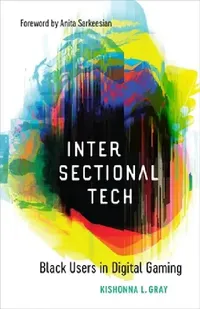Buy Intersectional Tech (English, Kishonna L. Gray | Anita Sarkeesian) — BookShops.in