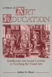Buy A History of Art Education (English, Arthur D. Efland) — BookShops.in