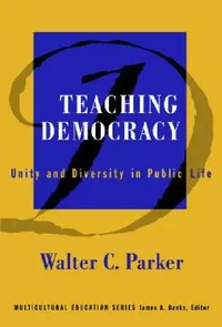 Buy Teaching Democracy (English, Walter C. Parker) — BookShops.in