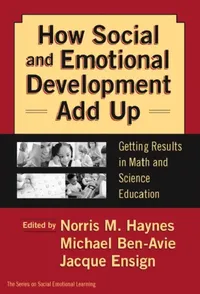 Buy How Social and Emotional Development Add Up (English, Norris M. Haynes | Michael Ben-Avie | Jacque Ensign) — BookShops.in