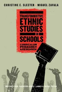 Buy Transformative Ethnic Studies in Schools (English, Christine E. Sleeter | Miguel Zavala) — BookShops.in