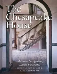 Buy The Chesapeake House (English, Cary Carson | Carl R. Lounsbury) — BookShops.in