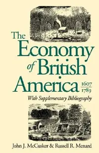Buy The Economy of British America, 1607-1789 (English, John J. McCusker | Russell R. Menard) — BookShops.in