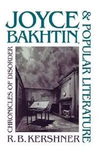 Buy Joyce, Bakhtin, and Popular Literature (English, R. B. Kershner) — BookShops.in