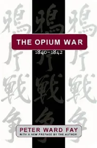 Buy The Opium War, 1840-1842 (English, Peter Ward Fay) — BookShops.in