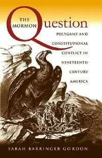 Buy The Mormon Question (English, Sarah Barringer Gordon) — BookShops.in