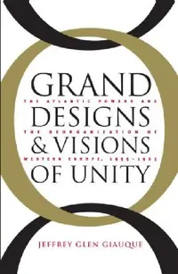 Buy Grand Designs and Visions of Unity (English, Jeffrey Glen Giauque) — BookShops.in