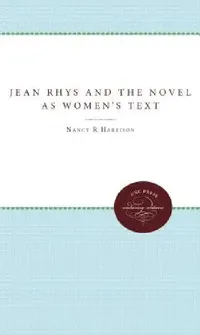 Buy Jean Rhys and the Novel as Women's Text (English, Nancy R. Harrison) — BookShops.in