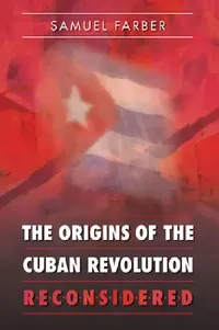 Buy The Origins of the Cuban Revolution Reconsidered (English, Samuel Farber) — BookShops.in