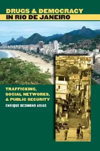 Buy Drugs and Democracy in Rio de Janeiro (English, Enrique Desmond Arias) — BookShops.in
