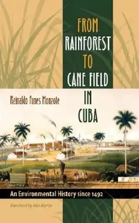 Buy From Rainforest to Cane Field in Cuba (English, Reinaldo Funes Monzote | Alex Martin) — BookShops.in